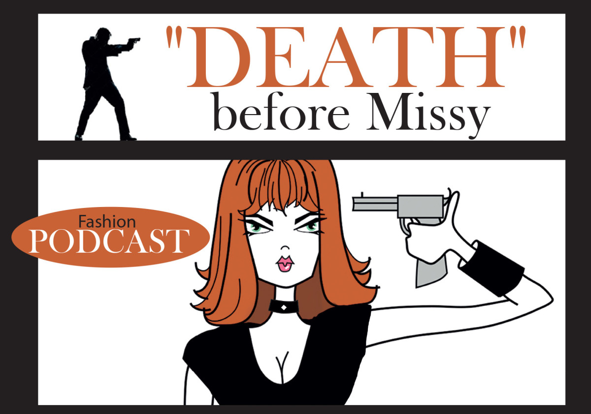 "Death Before Missy" fashion podcast/blog by a working freelance fashion designer